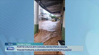 Tromba D’água Forte Chuva em Conselheiro Pena causa Transtornos a Grande parte da População [upl. by Minnaminnie468]