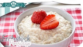 Porridge Rezept  Frühstücksidee  BaKo [upl. by Acinod]