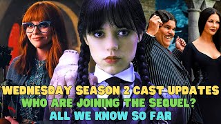 Wednesday Season 2 Cast Updates Who Are Joining The Sequel All We Know So Far [upl. by Baylor382]