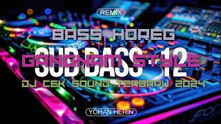 DJ CEK SOUND  GANGNAM STYLE  BASS HOREG TERBARU 2024 [upl. by Nalloh698]