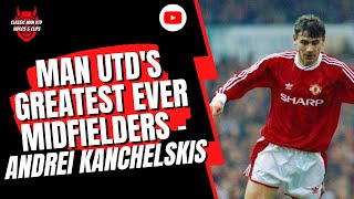 Man Utds  Greatest Ever Midfielders  Andrei Kanchelskis [upl. by Suiradal]