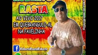 Roberto Rasta 2017  NOVO Ao Vivo [upl. by Aner]