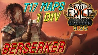 BERSERKER  1 DIV Build Cost  T17 capable  Path of Exile 325 [upl. by Lynus]