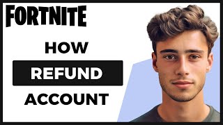 How to Refund Fortnite Account Easy Guide [upl. by Enomyar506]