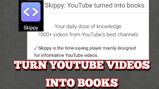 SKIPPY very interesting app to read youtube video as a book [upl. by Andrey234]