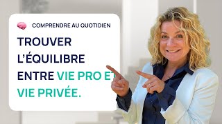 TROUVER LÉQUILIBRE ENTRE VIE PROFESSIONNELLE ET VIE PRIVÉE [upl. by Enerod]