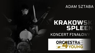 Krakowski Spleen  Koncert finałowy  Orchestra4Young  Adam Sztaba [upl. by Enylecoj]