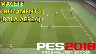 PES 2018  MACETES CRUZAMENTO PS4 PS3 PC e XBOX [upl. by Yadrahs]