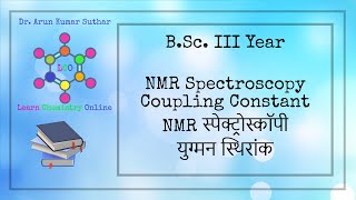 BSc III Year  NMR Spectroscopy  Coupling Constant  NMR स्पेक्ट्रोस्कॉपी  युग्मन स्थिरांक [upl. by Sinnal927]