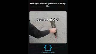 Manager How did you solve the bugMe [upl. by Pesvoh]