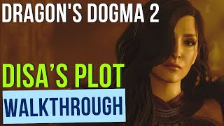 Dragons Dogma 2  Disa’s Plot Walkthrough [upl. by Gasperoni]