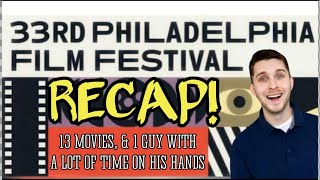 Philadelphia Film Festival Recap The Best amp Worst From The 33rd Annual Festival [upl. by Wildee]