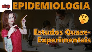 Epidemiologia  Estudos quaseexperimentais [upl. by Eisdnyl]