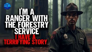 Im a Ranger with The Forestry Service I have a TERRIFYING story [upl. by Carmina]