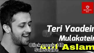 Teri Yaadein Atif Aslam [upl. by Manton]