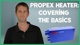 Propex Heatsource HS2000 Heater Overview [upl. by Miharbi]