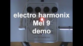 Electro Harmonix Mel 9 Tape Replay Machine demo [upl. by Treacy]