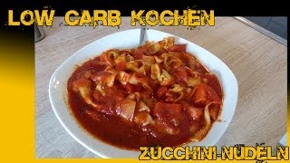 Low Carb Kochen  ZucchiniNudeln [upl. by Odidnac]