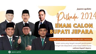 Enam Calon Bupati Jepara di Pilkada 2024 [upl. by Reeta66]