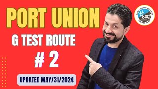 Port Union G Test Route 2  Updated May 31st  2024 [upl. by Airliah]