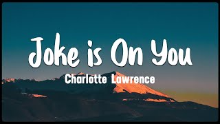 Joke is On You  Charlotte Lawrence Vietsub  Lyrics [upl. by Laden900]