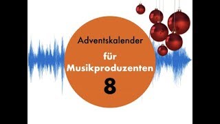 Adventskalender für Musikproduzenten 8 Stimme als Sidechain [upl. by Rhoades]