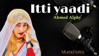 Ahmed Alphy  Itti yaadi Ethiopian oromo music 2023 [upl. by Ttemme783]