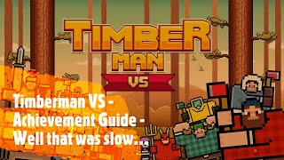 Timberman VS  Achievement Guide  Well that was slow [upl. by Leasim150]