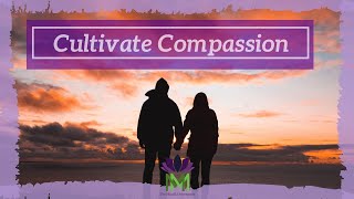 Cultivate Compassion A 20 Minute Guided Meditation [upl. by Nibbor]