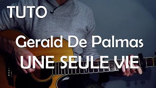 TUTO GUITARE FACILE  Une Seule Vie  Gerald De Palmas [upl. by Nek]