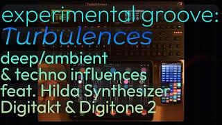 experimental groove Turbulences feat Hilda synthesizer  Digitakt amp Digitone 2 [upl. by Aiseneg]