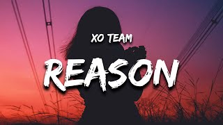 XO Team  Reason Lyrics quotbaby you the reasonquot [upl. by Lleynad]