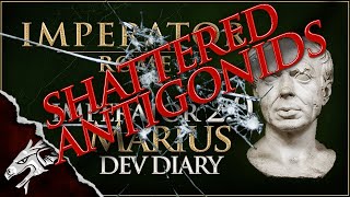 The Fracturing of The Antigonids  Imperator Rome 20  Marius Dev Diary 11 [upl. by Kobylak]