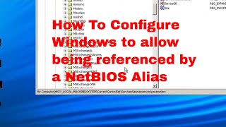 How To Configure Windows to allow being referenced by a NetBIOS Alias [upl. by Abas]