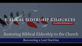 Restoring Biblical Eldership to the Church ΙΙ Recovering a Lost Doctrine ΙΙ BER 1st Video [upl. by Izabel355]