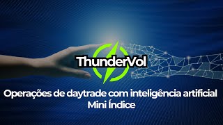 Mini Indice com Inteligência Artificial ThunderVol IA Trading [upl. by Nnilsia518]