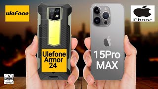 Ulefone Armor 24 vs iPhone 15 Pro Max [upl. by Deer60]