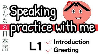 Japanese conversation practice Minna no Nihongo L1 [upl. by Harneen]