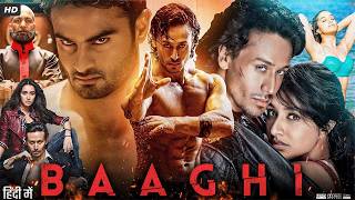 Baaghi Full Movie Review  Tiger Shroff  Shraddha Kapoor  Sudheer Babu  Shaurya Bhardwaj [upl. by Emirac534]