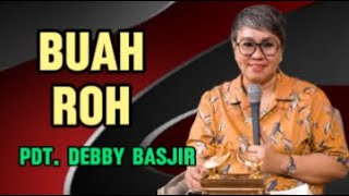 Buah Roh Khotbah Pdt Debby Basjir [upl. by Weiss]