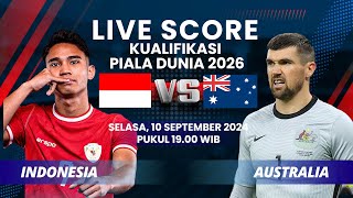 🔴Duel Indonesia vs Australia di Putaran Ketiga Kualifikasi Piala Dunia 2026 Zona Asia  LIVE SCORE [upl. by Omrelliug]