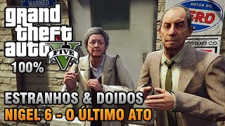 GTA V  Nigel  Estranhos amp Doidos  Lembrança de Vinewood  O Último Ato Detonado 100 Ouro [upl. by Felike]