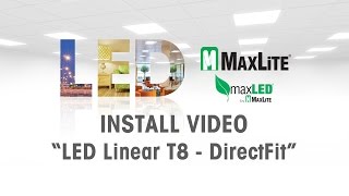 MaxLite LED Linear T8 DirectFit Install Demonstration [upl. by Elton933]