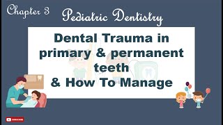 Dental Trauma in Primary amp Permanent Teeth amp How To Manage [upl. by Button]