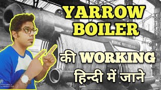 क्या आप YARROW BOILER के बारे में जानते हो  यदि नहीं जानते तो ये वीडियो पूरा देखे हिन्दी में [upl. by Gleason]