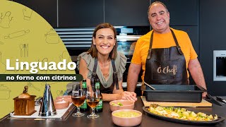 Ó Chef – RECEITA DE LINGUADO NO FORNO COM CITRINOS c Fátima Lopes e Vítor Sobral Ep 16 [upl. by Doowrehs]