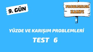 YÜZDE VE KARIŞIM PROBLEMLERİ TEST 6  9GÜN30 GÜNDE PROBLEMLER KAMPI  ENDEMİK PROBLEMLER ÇÖZÜMLERİ [upl. by Fiske]