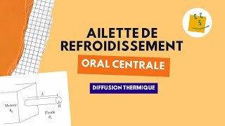 Oral CentraleSupélec Ailette de refroidissement [upl. by Daphne]