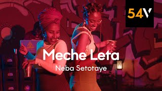 Neba Setotaye  Meche Leta official video  54vibez [upl. by Adnuahsar]