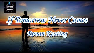 If Tomorrow Never Comes by Ronan Keating LYRICS [upl. by Paco903]